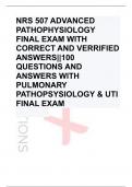 NRS 507 ADVANCED PATHOPHYSIOLOGY FINAL EXAM WITH CORRECT AND VERRIFIED ANSWERS||100 QUESTIONS AND ANSWERS WITH PULMONARY PATHOPSYSIOLOGY & UTI FINAL EXAM 	