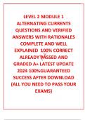 LEVEL 2 MODULE 1 ALTERNATING CURRENTS QUESTIONS AND VERIFIED ANSWERS WITH RATIONALES COMPLETE AND WELL EXPLAINED  100% CORRECT  ALREADY PASSED AND GRADED A+ LATEST UPDATE 2024 100%GUARANTEED SUCCESS AFTER DOWNLOAD (ALL YOU NEED TO PASS YOUR EXAMS}