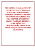  MED-SURG CH 23: MANAGEMENT OF PATIENTS WITH CHEST AND LOWER RESPIRATORY TRACT DISORDERS QUESTIONS AND VERIFIED ANSWERS WITH RATIONALES COMPLETE AND WELL EXPLAINED  100% CORRECT  ALREADY PASSED AND GRADED A+ LATEST UPDATE 2024 100%GUARANTEED SUCCESS AFTER