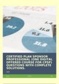 CERTIFIED PLAN SPONSOR PROFESSIONAL (ONE DIGITAL OFFERED COURSE FOR CPSP) QUESTIONS WITH COMPLETE SOLUTIONS.