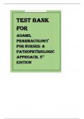 TEST BANK FOR ADAM’S PHARMACOLOGY FOR NURSES A PATHOPHYSIOLOGIC APPROACH, 5TH EDITION