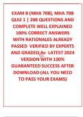 EXAM B (MHA 708), MHA 708 QUIZ 1 | 208 QUESTIONS AND COMPLETE WELL EXPLAINED 100% CORRECT ANSWERS  WITH RATIONALES ALREADY PASSED  VERIFIED BY EXPERTS AND GRADED A+  LATEST 2024 VERSION WITH 100% GUARANTEED SUCCESS AFTER DOWNLOAD (ALL YOU NEED TO PASS YOU