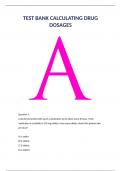 TEST BANK CALCULATING DRUG DOSAGES: A PATIENT-SAFE APPROACH TO NURSING AND MATH 2ND EDITION BY CASTILLO, WERNER-MCCULLOUGH ISBN- 9781719641227 This is a Test Bank (Study Questions and Answers) to help you understand the most common math concepts used in