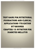 TEST BANK FOR NUTRITIONAL  FOUNDATIONS AND CLINICAL  APPLICATIONS 7TH EDITION  BY GRODNER  Chapter 15: Nutrition for  Diabetes Mellitu