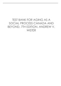 TEST BANK FOR AGING AS A SOCIAL PROCESS CANADA AND BEYOND, 7TH EDITION, ANDREW V. WISTER 