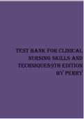 TEST BANK FOR CLINICAL NURSING SKILLS AND  TECHNIQUES9TH EDITION  BY PERR