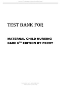 TEST BANK FOR MATERNAL CHILD NURSING CARE 6TH EDITION BY PERRY.