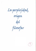 Disertación de Filosofía 2º Bachillerato La perplejidad, origen del filosofar