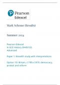 Mark Scheme (Results) Summer 2024 Pearson Edexcel In GCE History (9HI0/1D) Advanced Paper 1: Breadth study with interpretations Option 1D: Britain, c1785-c1870: democracy, protest and reform