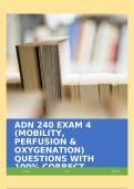 ADN 240 EXAM 4 (MOBILITY, PERFUSION & OXYGENATION) QUESTIONS WITH 100% CORRECT ANSWERS!!