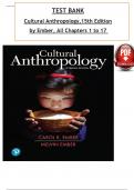 TEST BANK For Cultural Anthropology 15th Edition by Carol Ember,  All 17 Chapters Covered, Verified Latest Edition