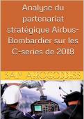 Analyse du Partenariat stratégique Airbus-Bombardier sur les C-series de 2018 