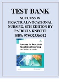 TEST BANK FOR: SUCCESS IN PRACTICAL/VOCATIONAL NURSING, 8TH EDITION BY PATRICIA KNECHT ISBN: 9780323356312 Success in Practical/Vocational Nursing, From Student to Leader, 8th Edition Test Bank provides you with everything you need to succeed in both nurs