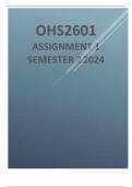 OHS2601 ASSIGNMENT 1 SEMESTER 2 2024 -100% TRUSTED Complete, trusted solutions and explanations - DISTICTION GARANTEED