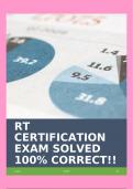 RT CERTIFICATION EXAM SOLVED 100% CORRECT!!