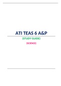 ATI TEAS 6 A&P STUDY GUIDE SCIENCE ( 2 LATEST VERSIONS)/ ATI TEAS 6 A&P STUDY GUIDE SCIENCE ( 2 LATEST VERSIONS)|VERIFIED AND 100% CORRECT Q & A, COMPLETE DOCUMENT FOR ATI EXAM|