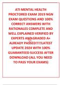 ATI MENTAL HEALTH PROCTORED EXAM 2019 NGN EXAM QUESTIONS AND 100% CORRECT ANSWERS WITH RATIONALES COMPLETE AND WELL EXPLAINED VERIFIED BY EXPERTS AND GRADED A+ ALREADY PASSED!!!!!LATEST UPDATE 2024 WITH 100% GUARANTEED SUCCESS AFTER DOWNLOAD (ALL YOU NEED