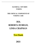 Test Bank|Elaborated| NR-327: Maternal-Child Nursing :MATERNAL -NEW BORN NURSING THE CRITICAL COMPONENTS OF NURSING CARE 3ED, ROBERTA DURHAM, LINDA CHAPMAN