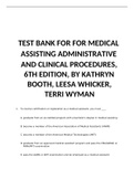 TEST BANK FOR FOR MEDICAL ASSISTING ADMINISTRATIVE AND CLINICAL PROCEDURES, 6TH EDITION, BY KATHRYN BOOTH, LEESA WHICKER, TERRI WYMAN