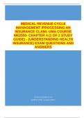 MEDICAL REVENUE CYCLE MANAGEMENT /PROCESSING AN INSURANCE CLAIM- UMA COURSE ME2550- CHAPTER 4 (1 OF 2 STUDY GUIDE) - (UNDERSTANDING HEALTH INSURANCE) EXAM QUESTIONS AND ANSWERS