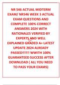 NR 546 ACTUAL MIDTERM EXAM/ NR546 WEEK 3 ACTUAL EXAM QUESTIONS AND COMPLETE 100% CORRECT ANSWERS 2024 WITH RATIONALES VERIFIED BY EXPERTS AND WELL EXPLAINED GRADED A+ LATEST UPDATE 2024 ALREADY PASSED!!!!!! WWITH 100% GUARANTEED SUCCESS AFTER DOWNLOAD ( A