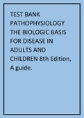 TEST BANK PATHOPHYSIOLOGY THE BIOLOGIC BASIS FOR DISEASE IN ADULTS AND CHILDREN 8th Edition, A guide.