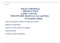 NHS FPX6004 Assessment3 1.pptx    NHS FPX6004  POLICY PROPOSAL PRESENTATION  Capella  University  NHS-FPX 6004: Health Care Law and Policy  Presentation Outline  ï¶Policy on Screenings for Diabetic Prevention and Treatment  ï¶Diabetic Screening Metrics 