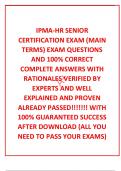  IPMA-HR SENIOR CERTIFICATION EXAM (MAIN TERMS) EXAM QUESTIONS AND 100% CORRECT COMPLETE ANSWERS WITH RATIONALES VERIFIED BY EXPERTS AND WELL EXPLAINED AND PROVEN ALREADY PASSED!!!!!!! WITH 100% GUARANTEED SUCCESS AFTER DOWNLOAD (ALL YOU NEED TO PASS YOUR