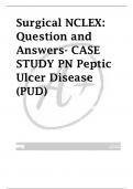 Surgical NCLEX:  Question and  Answers- CASE  STUDY PN Peptic  Ulcer Disease  (PUD)