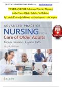 TEST BANK For Kennedy-Malone, Advanced Practice Nursing in the Care of Older Adults 3rd Edition Verified Chapters 1 - 23, Complete Newest Version