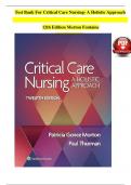 TEST BANK For Critical Care Nursing- A Holistic Approach, 12th Edition by Morton Fontaine, Verified Chapters 1 - 56, Complete Newest Version