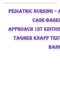 Pediatric Nursing A Case-Based Approach 1st Edition Tagher Knapp  Test Bank