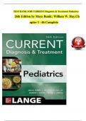 TEST BANK FOR CURRENT DIAGNOSIS & TREATMENT PEDIATRICS 26TH EDITION BY MAYA BUNIK; WILLIAM W. HAY, CHAPTER 1 - 46 COMPLETE