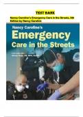 TEST BANK For Nancy Caroline’s Emergency Care in the Streets, 9th Edition by Nancy Caroline, Verified Chapters 1 - 53, Complete Newest Version