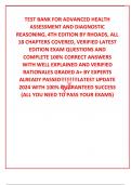 TEST BANK FOR ADVANCED HEALTH ASSESSMENT AND DIAGNOSTIC REASONING, 4TH EDITION BY RHOADS, ALL 18 CHAPTERS COVERED, VERIFIED LATEST EDITION EXAM QUESTIONS AND COMPLETE 100% CORRECT ANSWERS  WITH WELL EXPLAINED AND VERIFIED RATIONALES GRADED A+ BY EXPERTS A