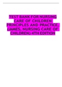 TEST BANK FOR NURSING CARE OF CHILDREN PRINCIPLES AND PRACTICE, (JAMES, NURSING CARE OF CHILDREN) 4TH EDITION