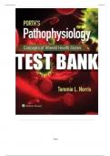 TEST BANK For :Porth's Pathophysiology Concepts of Altered Health States 11th Edition by Tommie L. Norris, Verified Chapters 1 - 52, Complete Newest Version1!!!!