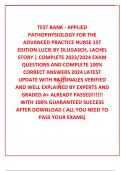  TEST BANK - APPLIED PATHOPHYSIOLOGY FOR THE ADVANCED PRACTICE NURSE 1ST EDITION LUCIE BY DLUGASCH, LACHEL STORY | COMPLETE 2023/2024 EXAM  QUESTIONS AND COMPLETE 100% CORRECT ANSWERS 2024 LATEST UPDATE WITH RATIONALES VERIFIED AND WELL EXPLAINED BY EXPER