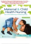 Test Bank for Maternal & Child Health Nursing: Care of the Childbearing & Childrearing Family 9th North American Edition by JoAnne Silbert-Flagg (STUVIA)