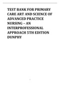 TEST BANK FOR PRIMARY CARE ART AND SCIENCE OF ADVANCED PRACTICE NURSING – AN INTERPROFESSIONAL APPROACH 5TH EDITION DUNPHY...