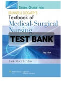 Exam (elaborations) STUDY GUIDE FOR BRUNNER AND SUDDARTH ’S TEXTBOOK OF MEDICAL SURGICAL NURSING 12TH EDITION 