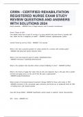 CRRN - CERTIFIED REHABILITATION REGISTERED NURSE EXAM STUDY REVIEW QUESTIONS AND ANSWERS WITH SOLUTIONS 2024