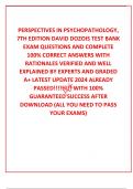  PERSPECTIVES IN PSYCHOPATHOLOGY, 7TH EDITION DAVID DOZOIS TEST BANK EXAM QUESTIONS AND COMPLETE 100% CORRECT ANSWERS WITH RATIONALES VERIFIED AND WELL EXPLAINED BY EXPERTS AND GRADED A+ LATEST UPDATE 2024 ALREADY PASSED!!!!!!!!! WITH 100% GUARANTEED SUCC