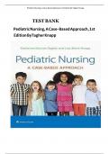 Test Bank For Pediatric Nursing- A Case-Based Approach 1st Edition Tagher Knapp Latest Update 2022| All Chapters Covered |complete solution | Grade A+.