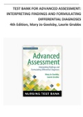 TEST BANK FOR ADVANCED ASSESSMENT: INTERPRATING FINDINGS AND FORMULATING DIFFERENTIAL DIAGNOSES 4TH EDITION  MARY JO GOOLSBY, LAURY GRUBBS