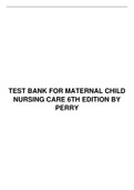 TEST BANK FOR MATERNAL CHILD NURSING CARE 6TH EDITION BY PERRY/TEST BANK FOR MATERNAL CHILD NURSING CARE 6TH EDITION BY PERRY LATEST