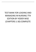 Test Bank for Leading and Managing in Nursing 7th Edition by Yoder Wise (chapters 1-30) complete.