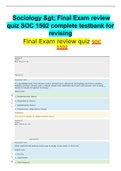 Sociology > Final Exam review quiz SOC 1502 complete testbank for revising
