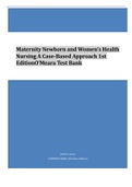 Maternity Newborn and Women’s Health Nursing A Case-Based Approach 1st Edition O’Meara Test Bank