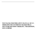 Exam (elaborations). Test Bank for Phillips's Manual of I.V. Therapeutics: Evidence-Based Practice for Infusion Therapy, 7th Edition, Lisa Gorski.